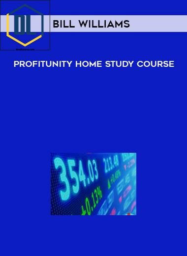 Bill Williams %E2%80%93 Profitunity Home Study Course