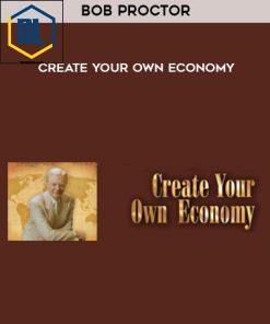 Bob Proctor – Create Your Own Economy