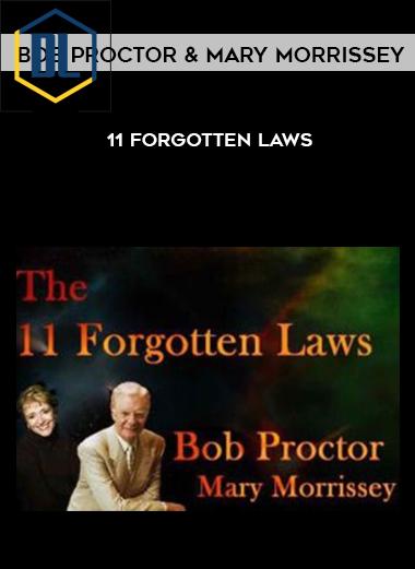 Bob Proctor and Mary Morrissey – 11 Forgotten Laws