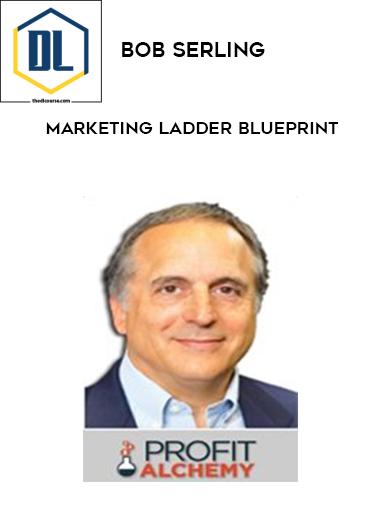Bob Serling – Marketing Ladder Blueprint