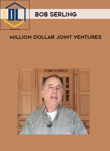 Bob Serling %E2%80%93 Million Dollar Joint Ventures
