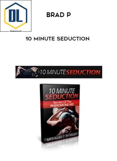 Brad P 10 Minute Seduction