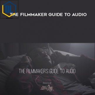 Brenden Bytheway – The Filmmaker Guide To Audio