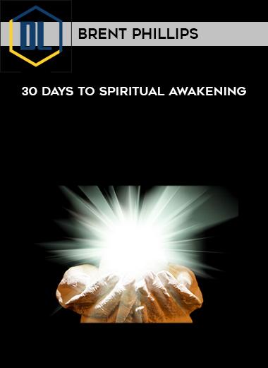 Brent Phillips %E2%80%93 30 Days to Spiritual Awakening