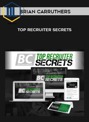 Brian Carruthers %E2%80%93 Top Recruiter Secrets