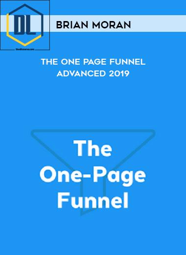 Brian Moran %E2%80%93 The One Page Funnel Advanced 2019