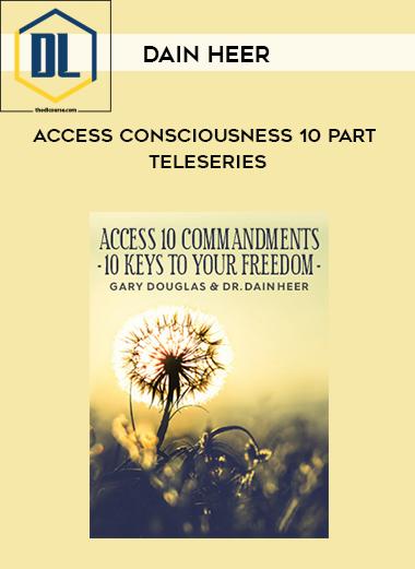 Dain Heer – Access Consciousness 10 Part Teleseries