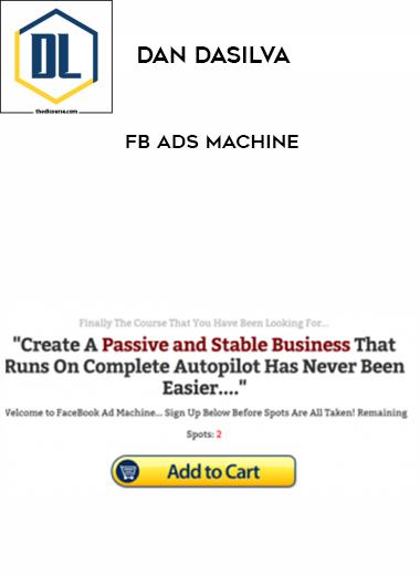 Dan Dasilva %E2%80%93 FB Ads Machine