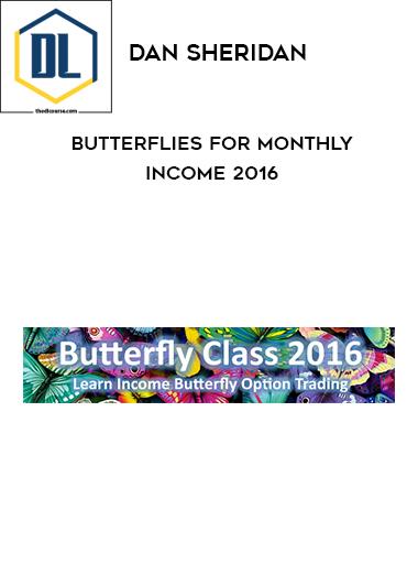 Dan Sheridan – Butterflies for monthly Income 2016