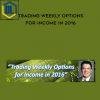 Dan Sheridan – Trading Weekly Options for Income in 2016