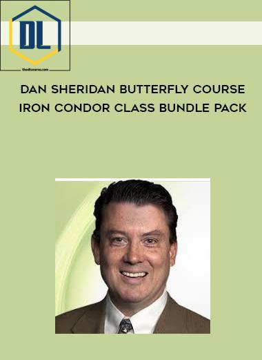 Dan Sheridan Butterfly Course + Iron Condor Class Bundle Pack