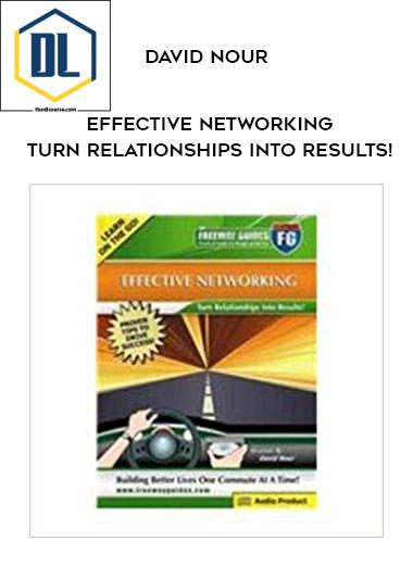 David Nour Effective Networking Turn Relationships into Results
