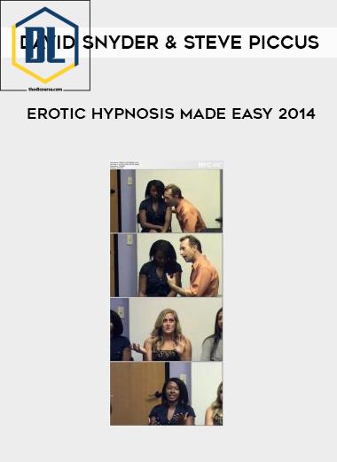 David Snyder & Steve Piccus – Erotic Hypnosis Made Easy 2014