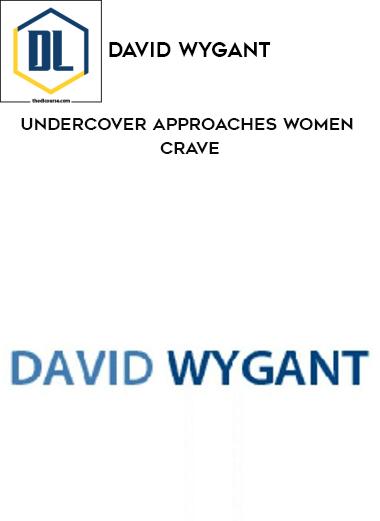 David Wygant – Undercover Approaches Women Crave