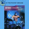Dennis Chambers In The Pocket Drums