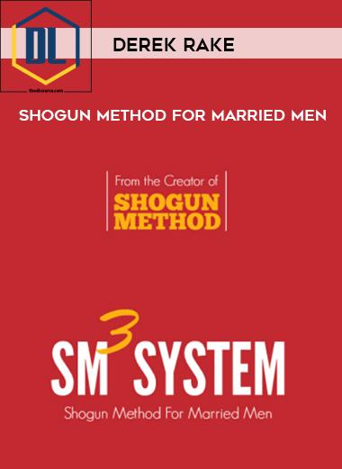 Derek Rake %E2%80%93 Shogun Method For Married Men