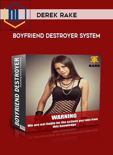 Derek Rake – Boyfriend Destroyer System