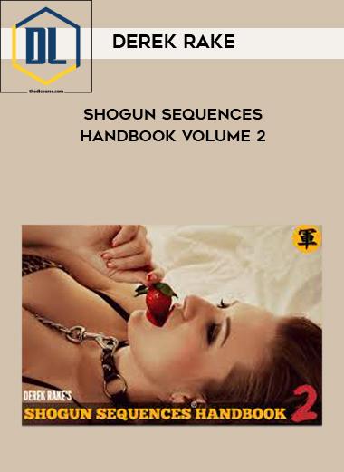 Derek Rake – Shogun Sequences Handbook Volume 2
