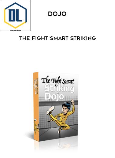 Dojo The Fight Smart Striking
