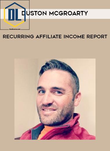 Duston McGroarty %E2%80%93 Recurring Affiliate Income Report