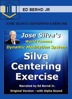 Ed Bernd Jr. – José Silva’s Centering Exercise