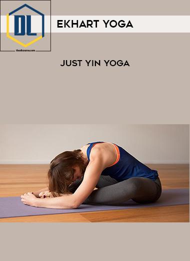 Ekhart Yoga – Just Yin Yoga