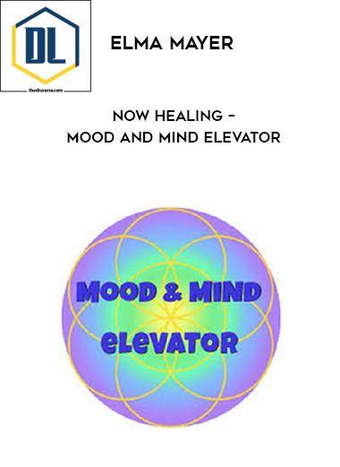 Elma Mayer %E2%80%93 Now Healing %E2%80%93 Mood and Mind Elevator