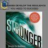 George S. Everly Jr Stronger Develop the Resilience You Need to Succeed