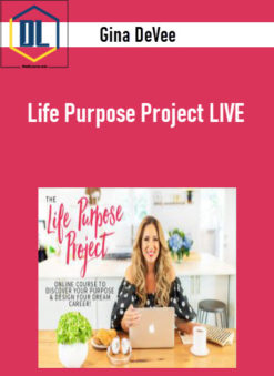 Gina DeVee - Life Purpose Project LIVE