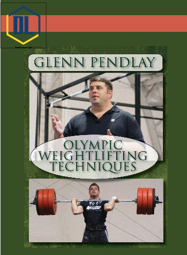 Glenn Pendlay – Olympic Weightlifting Techniques