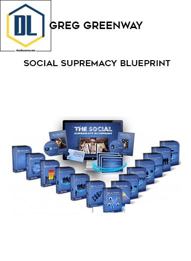 Greg Greenway Social Supremacy Blueprint