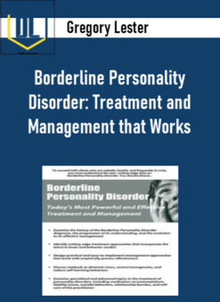 Gregory Lester - Borderline Personality Disorder: Treatment and Management that Works