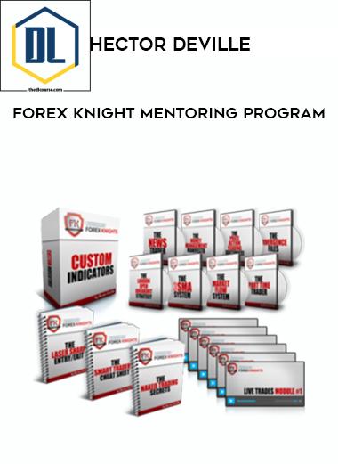 Hector DeVille – Forex Knight Mentoring Program
