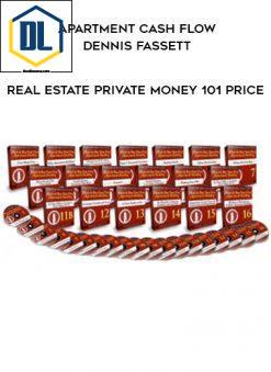 Apartment cash flow Dennis Fassett / Real Estate Private Money 101 Price