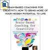 Brain-Based Coaching for Creativity: How to Bring More of Your Hidden Potential to Life – David Grand