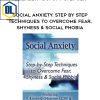 Social Anxiety: Step by Step Techniques to Overcome Fear, Shyness & Social Phobia – Kimberly Morrow & Elizabeth DuPont Spencer