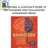 Brainstorm: A Clinician’s Guide to the Changing and Challenging Adolescent Brain – Daniel J. Siegel