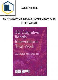 50 Cognitive Rehab Interventions That Work – Jane Yakel