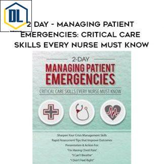 2 Day – Managing Patient Emergencies: Critical Care Skills Every Nurse Must Know – Dr. Paul Langlois