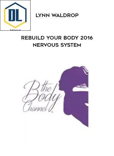 Lynn Waldrop – Rebuild Your Body 2016 – Nervous System