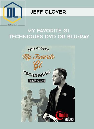 JEFF GLOVER MY FAVORITE GI TECHNIQUES DVD OR BLU RAY