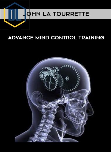 John La Tourrette %E2%80%93 Advance Mind Control Training