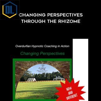 John Overdurf – Changing Perspectives through the Rhizome
