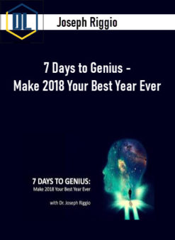 Joseph Riggio - 7 Days to Genius - Make 2018 Your Best Year Ever