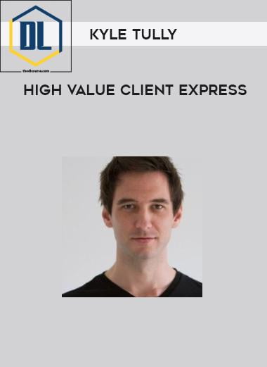 Kyle Tully %E2%80%93 High Value Client