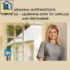 Lynda Arianna Huffingtons Thrive 02 Learning How to Unplug and Recharge