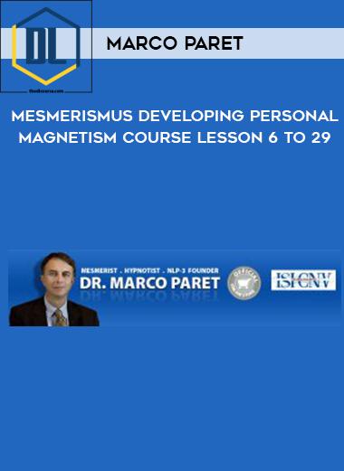 Marco Paret – Mesmerismus Developing Personal Magnetism Course