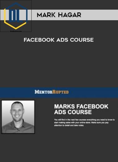 Mark Hagar %E2%80%93 Facebook Ads Course