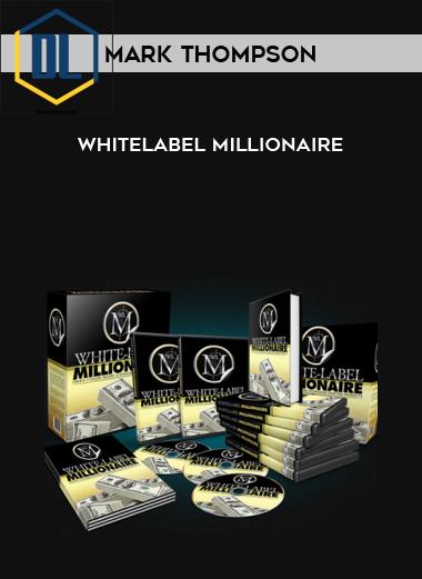 Mark Thompson – Whitelabel Millionaire