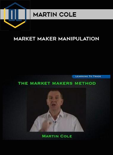 Martin Cole %E2%80%93 Market Maker Manipulation